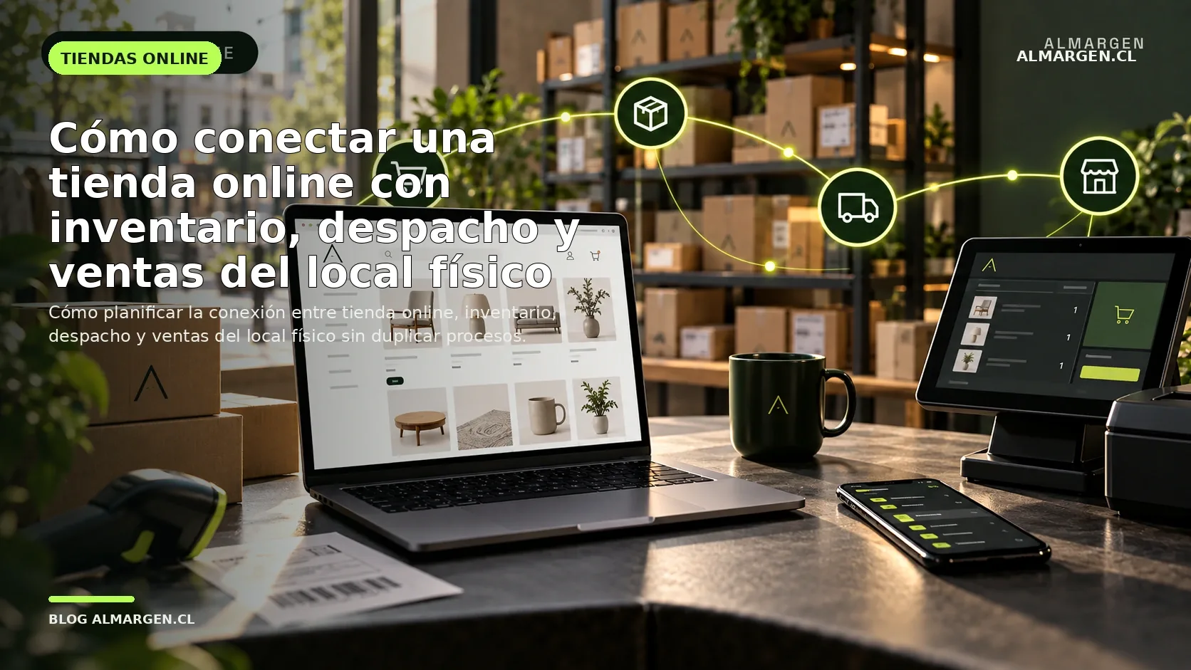 Cómo conectar una tienda online con inventario, despacho y ventas del local físico